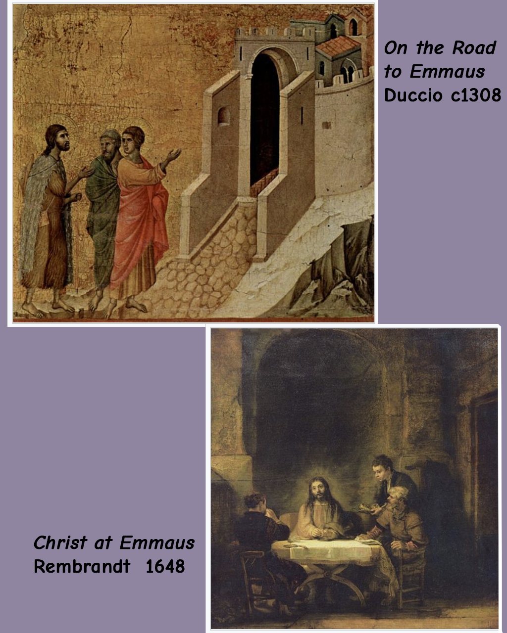 Two famous paintings, "On the Road to Emmaus" by Duccio from 1308-11, and "Christ at Emmaus" by Rembrandt from 1648.